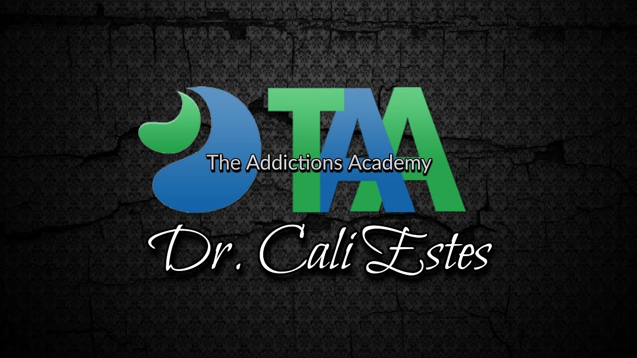 theaddictionsacademy.com & Dr. Cali Estes