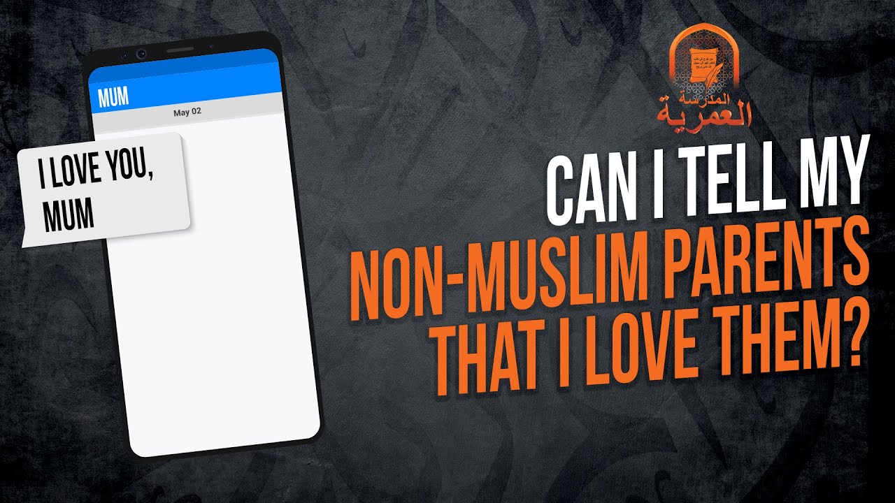 Am I Allowed to Love My Non-Muslim Parents? || AMAU Q&A