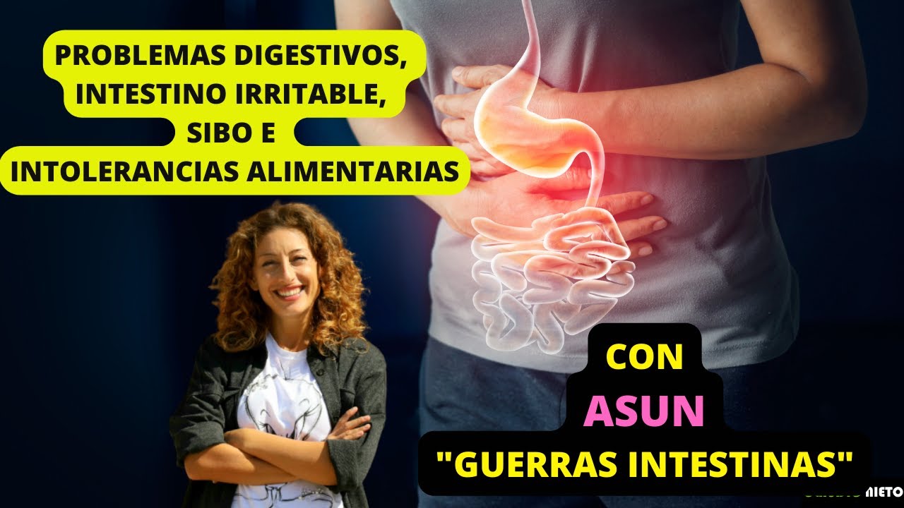 PROBLEMAS DIGESTIVOS, INTESTINAL, ARDORES, HINCHAZÓN, INTOLERANCIAS. con ASUN de GUERRAS INTESTINAS