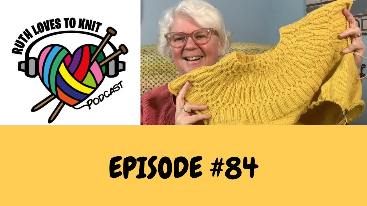 Knitting Podcast #84. Loving everything on my needles & March designer showcase. 