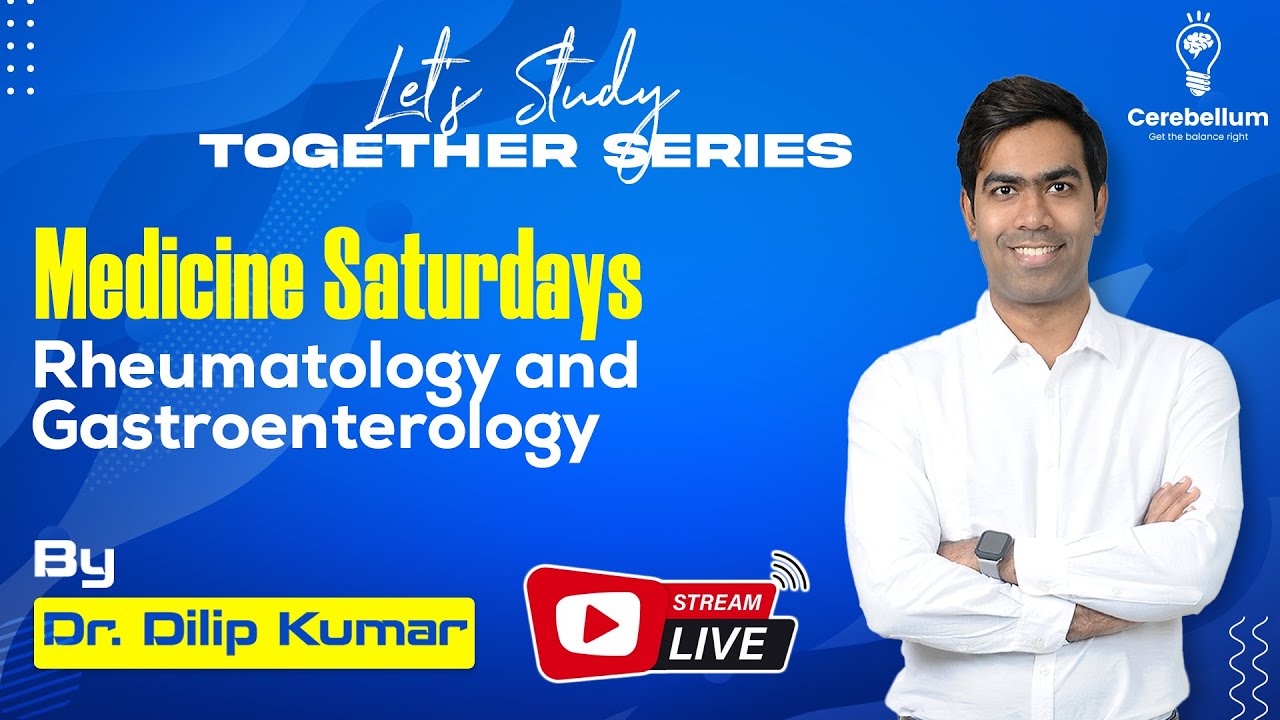 Rheumatology & Gastroenterology by Dr. Dilip Kumar | Medicine Saturdays| Let's Study Together Series