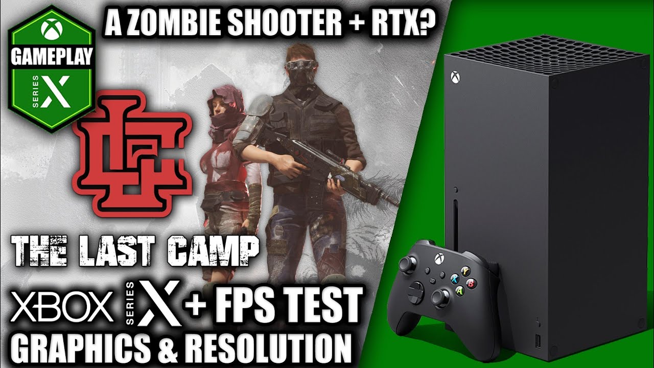 The Last Camp - Xbox Series X Gameplay + FPS Test
