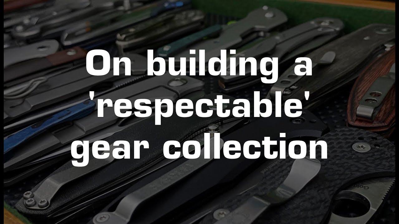 On building a 'respectable' gear collection