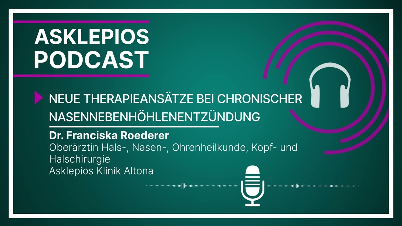 Podcast: Neue Therapieansätze bei chronischer Nasennebenhöhlenentzündung | Asklepios