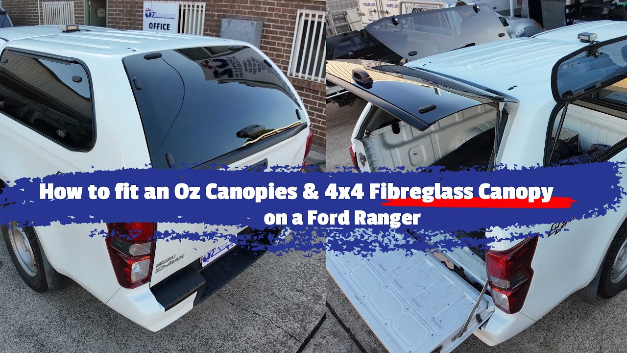 How to fit an Oz Canopies & 4x4 Fibreglass Canopy on a Ford Ranger