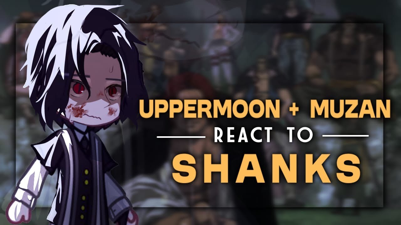 - Uppermoon React To Shanks As.... | Akagami Shanks | Part 1/2 | 🇬🇧🇮🇩🇻🇳🇪🇸🇧🇷