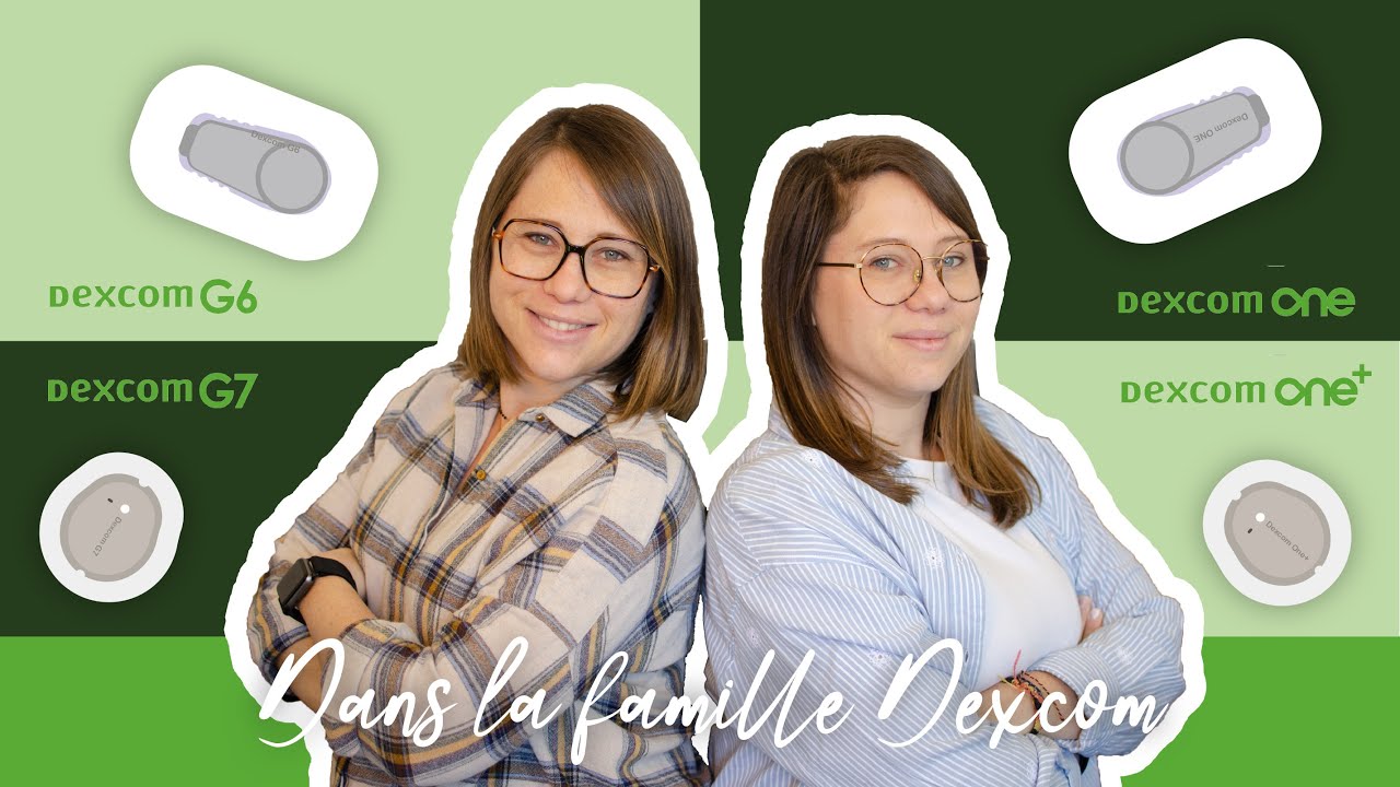 Dans la famille Dexcom, on veut...