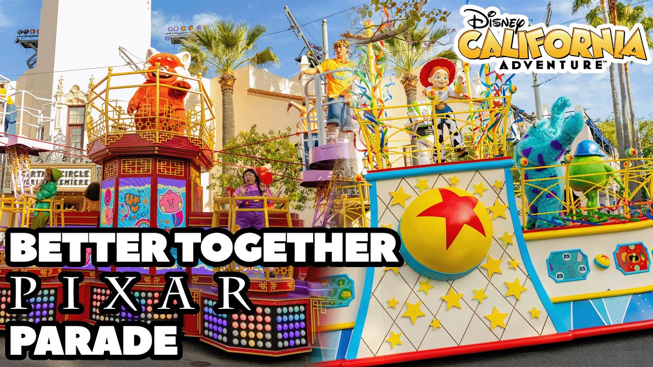 Better Together: A Pixar Pals Celebration! Parade at Disney California Adventure