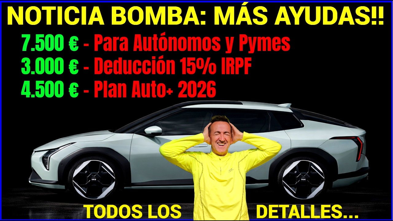 NOTICIA BOMBA: Más AYUDAS para la compra de VE; + Deducción del 15% del IRPF; + Plan Auto 2026.