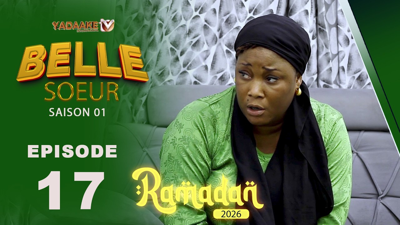 BELLE SOEUR EPISODE 17 RAMADAN 2026