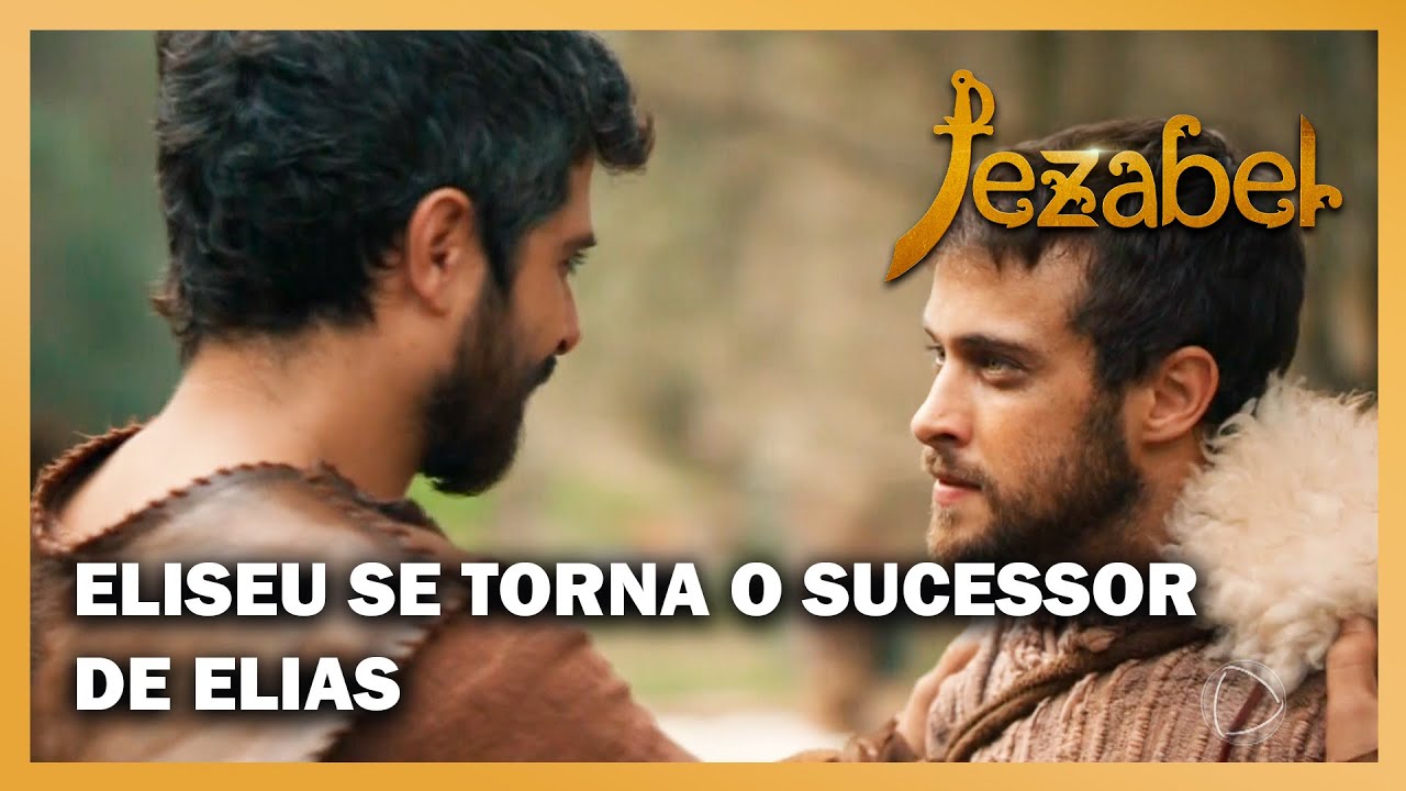 JEZABEL: Eliseu se torna o sucessor de Elias