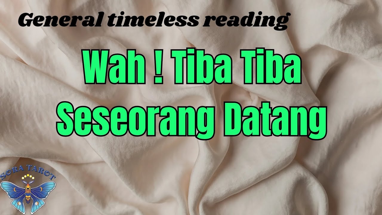 TIBA TIBA SESEORANG DATANG