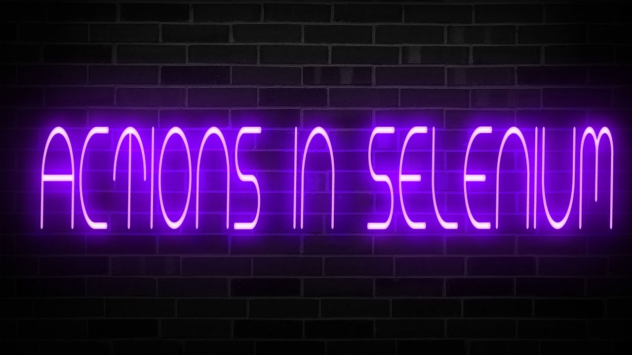 Actions Class in Selenium