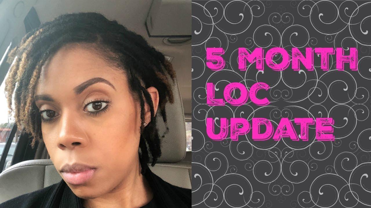 5 Month Loc Update