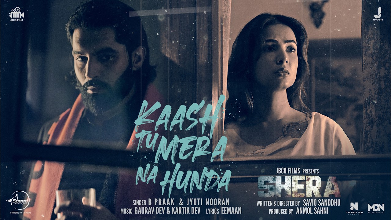 Kaash Tu Mera Na Hunda : B Praak Ft. Jyoti Nooran | Parmish Verma | Shera |In Cinemas On 15 May 2026