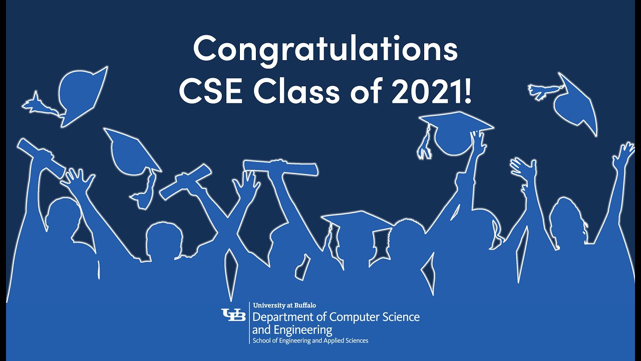 UB CSE Class of 2021 - Congratulations Video