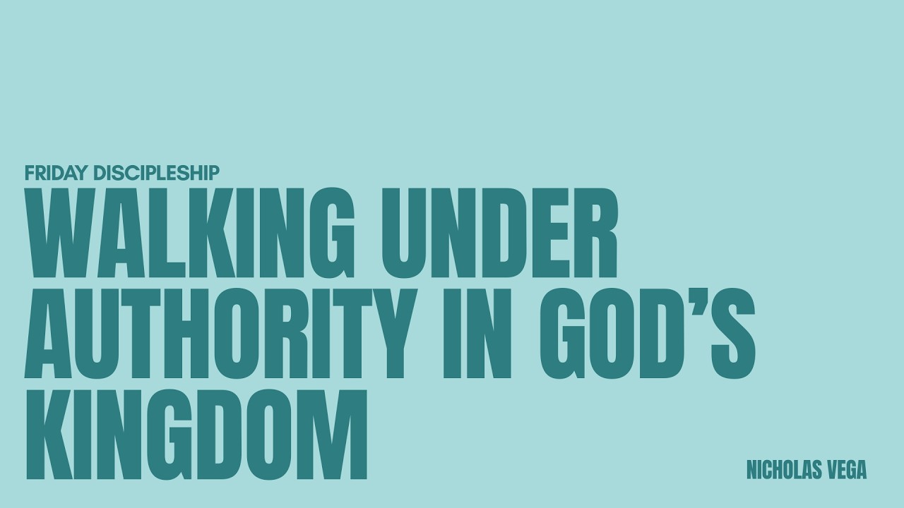Friday Discipleship: Walking Under Authority In God's Kingdom | Nicholas Vega