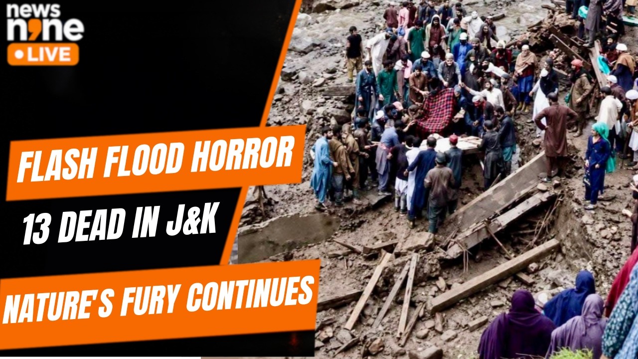J&K Rain Fury: 13 Dead As Flash Floods & Landslides Wreak Havoc | News9