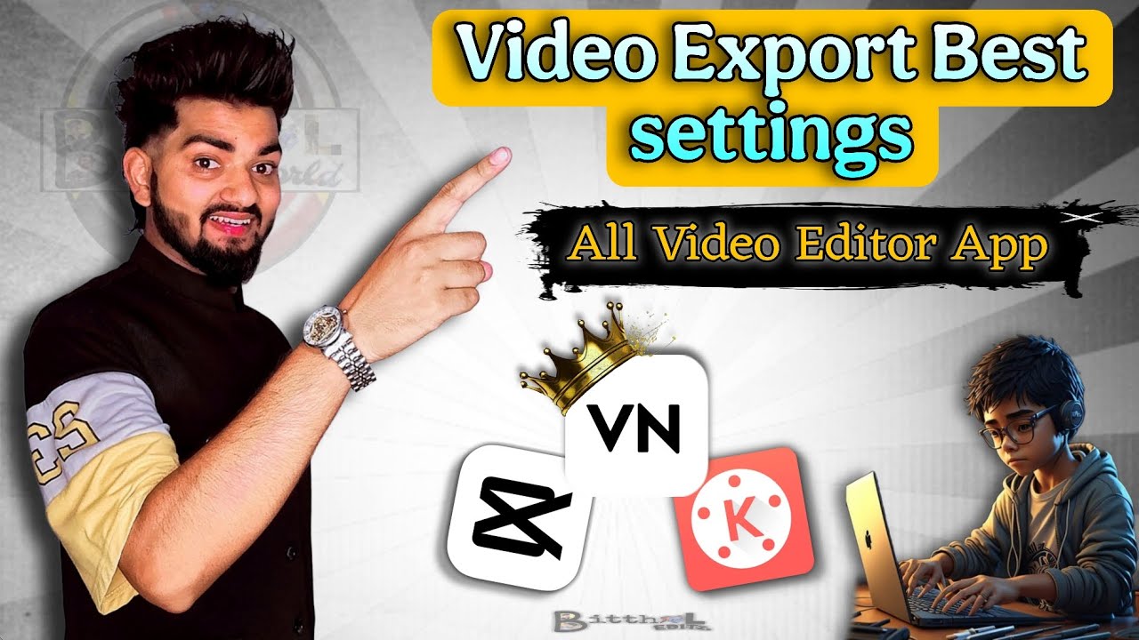 Best Export Settings for VN, CapCut & Kinemaster(2025 Update) High Quality Videos @bitthalworld