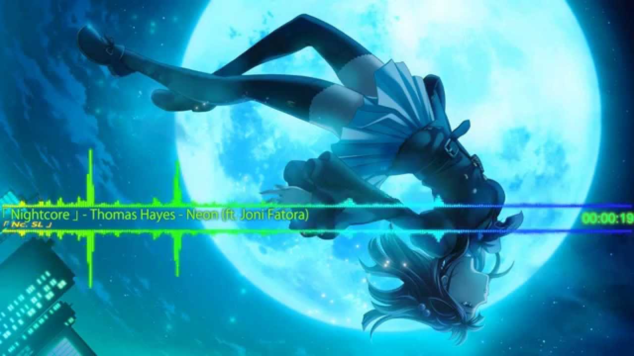 [ Nightcore ] - Thomas Hayes - Neon (ft. Joni Fatora) [ Nc. SL ]
