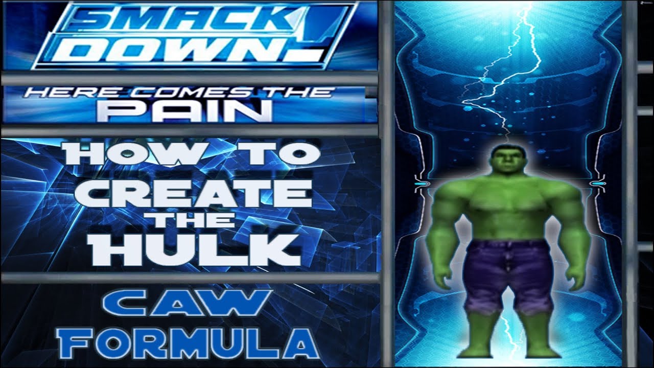 How to Create The Hulk (Smackdown!: Here Comes the Pain)