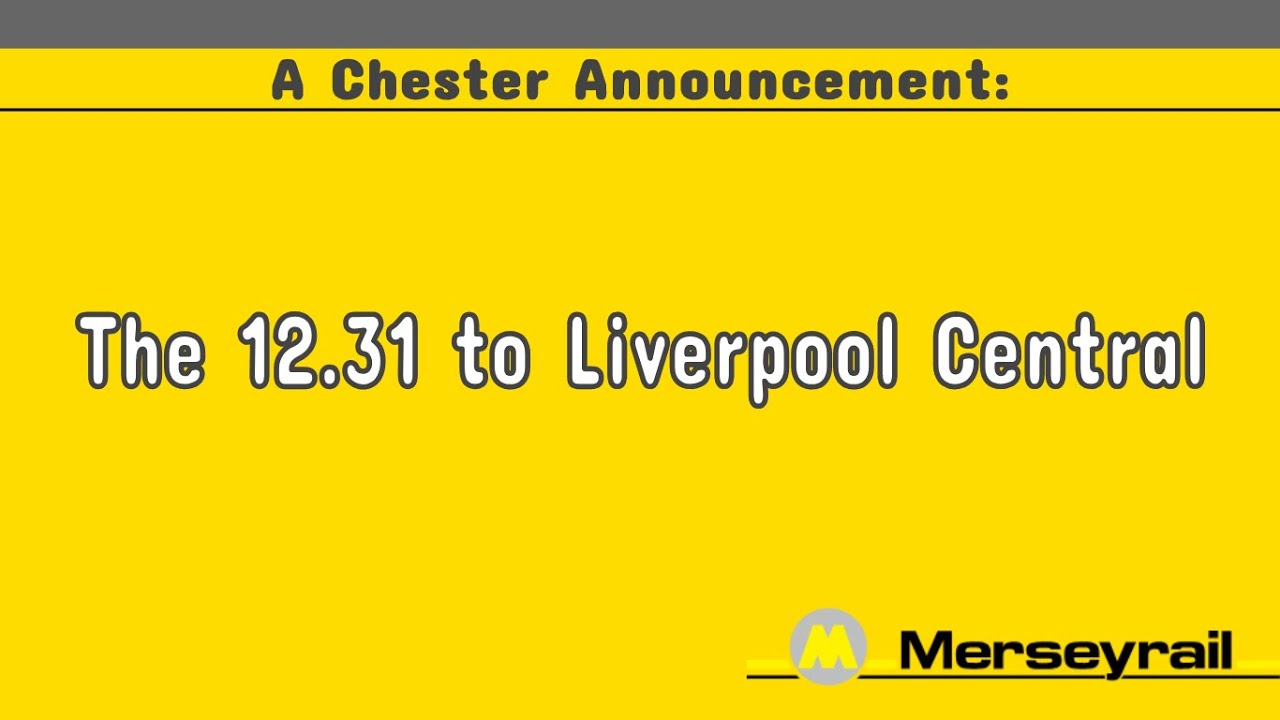 The 12.31 (MerseyRail) to Liverpool Central | A Chester Announcement on 18th January 2025