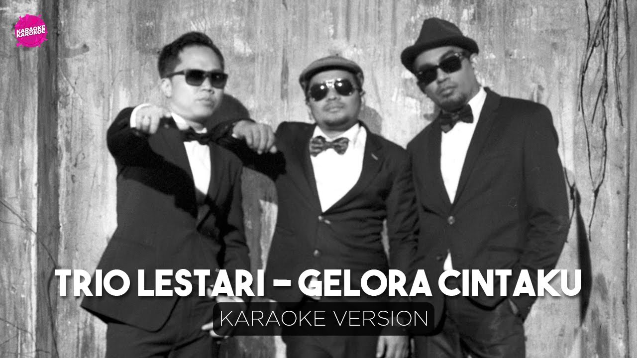 Trio Lestari - Gelora Cintaku (Karaoke Version)