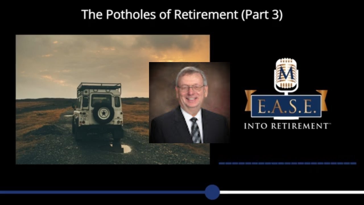 The Potholes of Retirement  (Part 3)