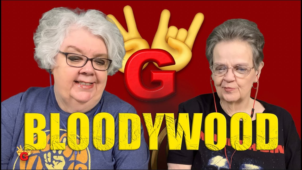 2RG REACTION: BLOODYWOOD - JEE VEEREY - Two Rocking Grannies!