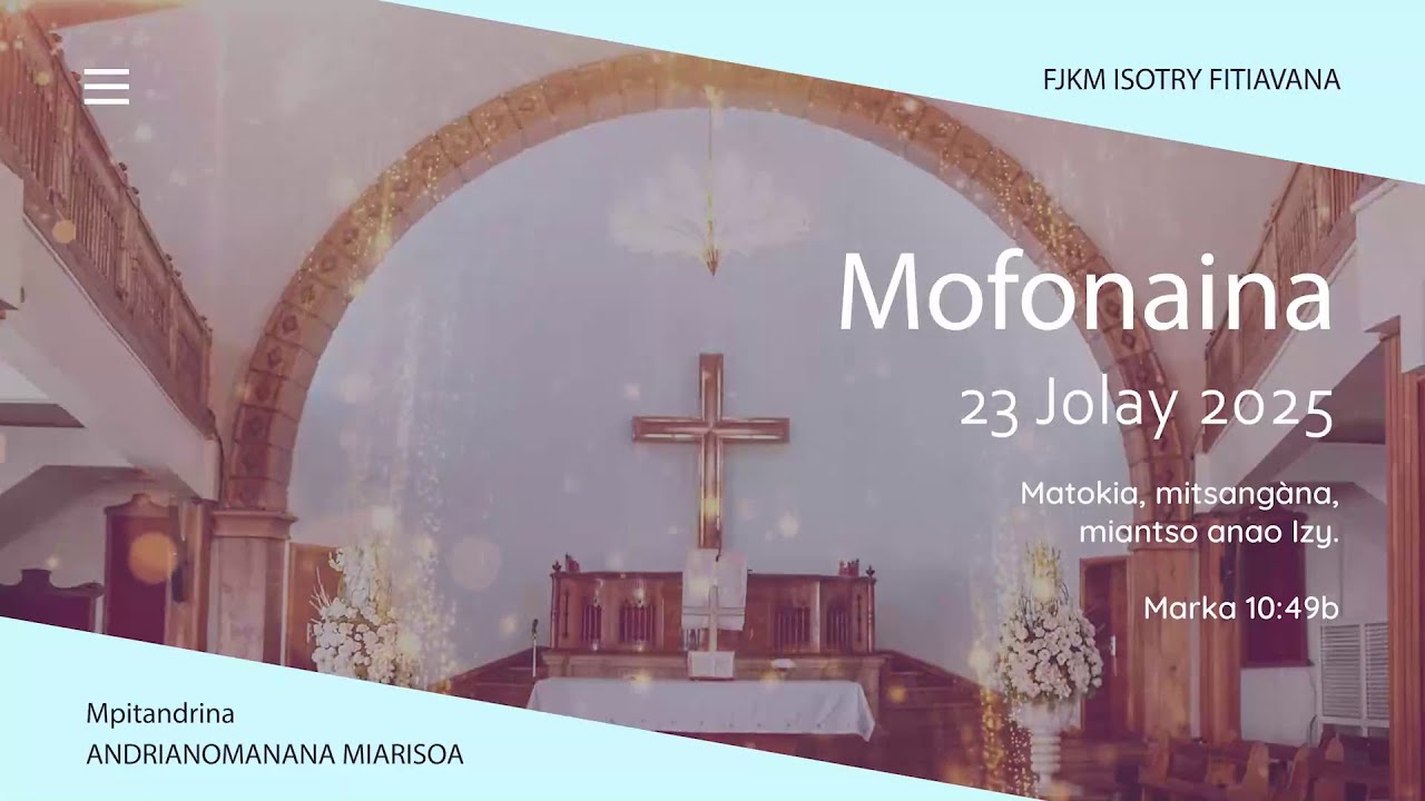 MOFONAINA 23 JOLAY 2025 - FJKM ISOTRY FITIAVANA