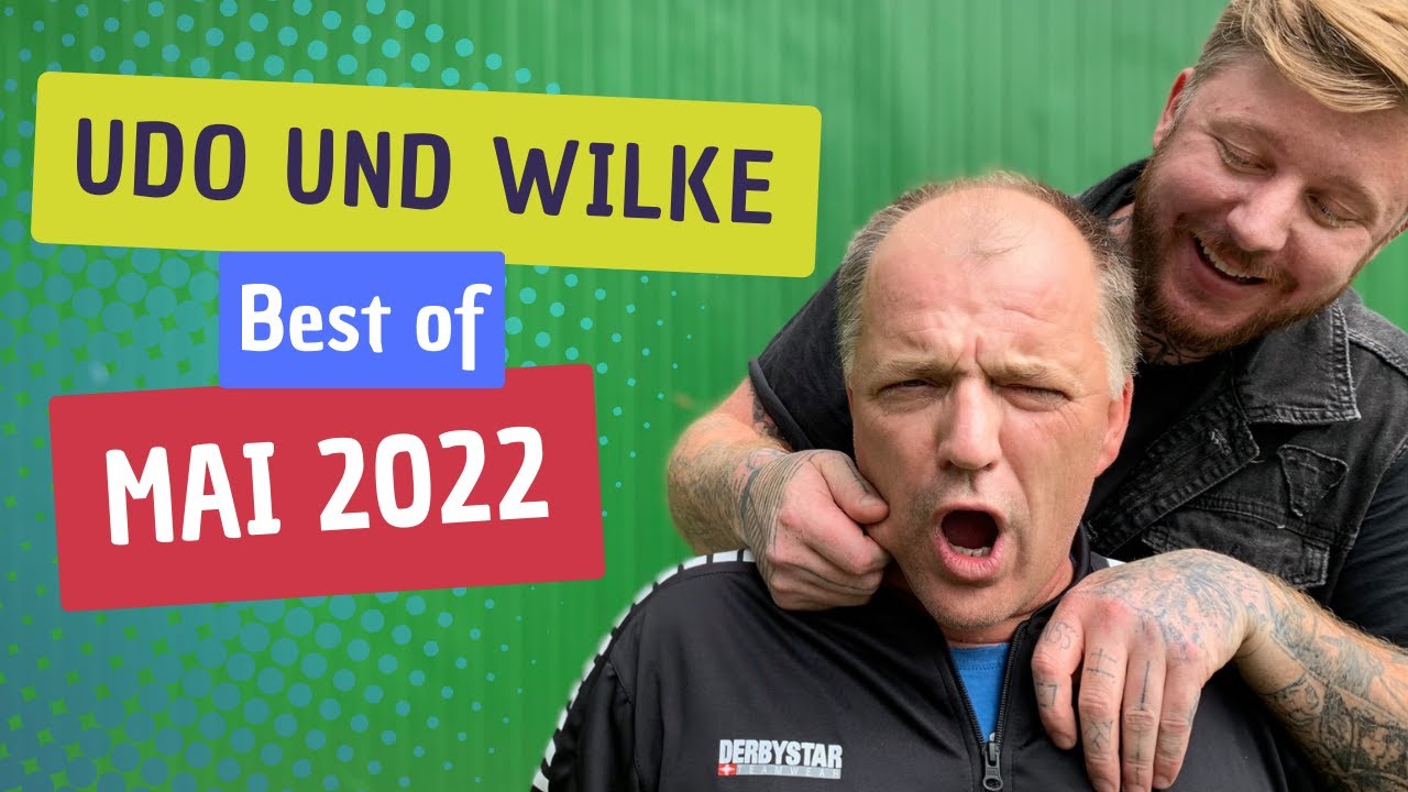 BEST OF UDO & WILKE - MAI 2022 | Udo & Wilke