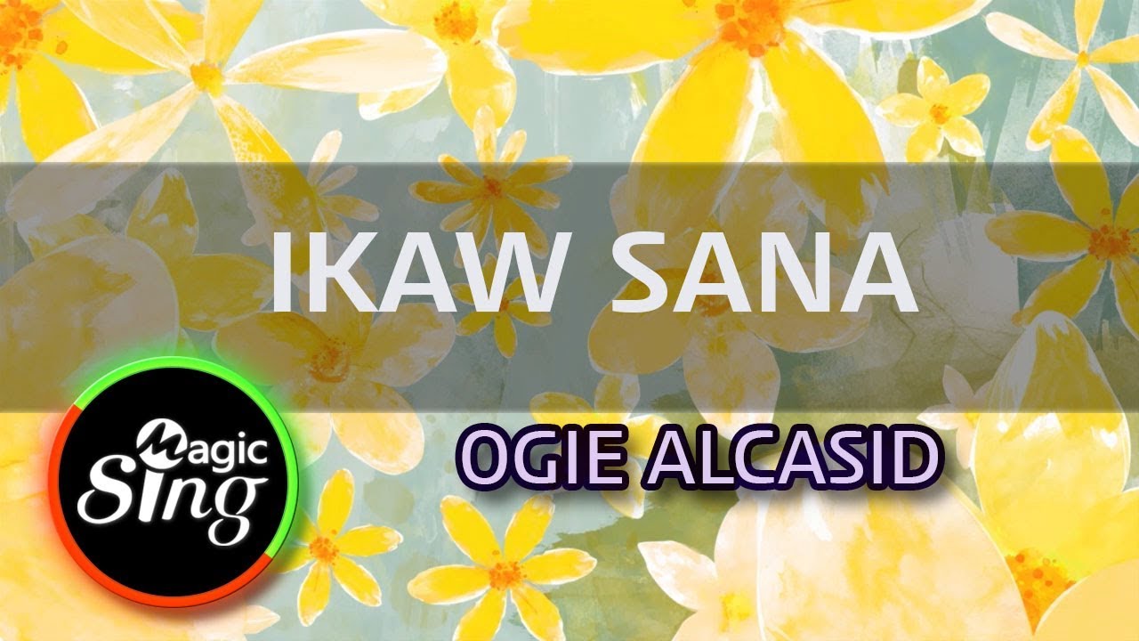 [MAGICSING Karaoke] OGIE ALCASID_IKAW SANA karaoke | Tagalog