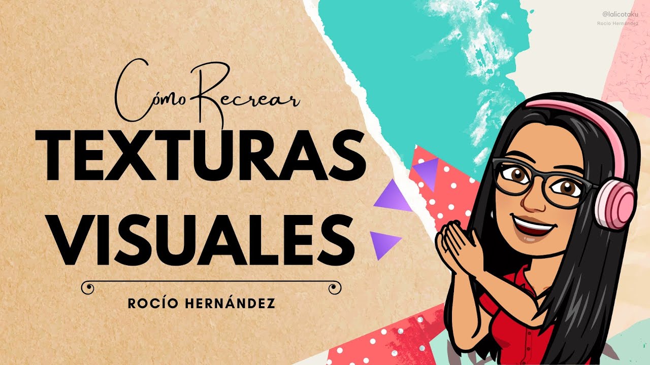 Texturas Visuales: Qué son y cómo recrearlas