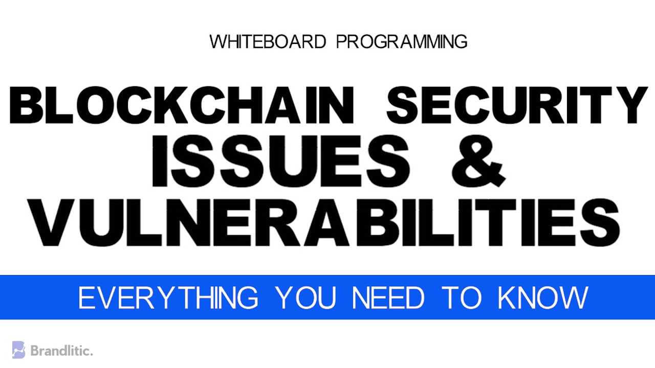 Introduction to Blockchain Security Issues & Vulnerabilities | Blockchain Security Explained