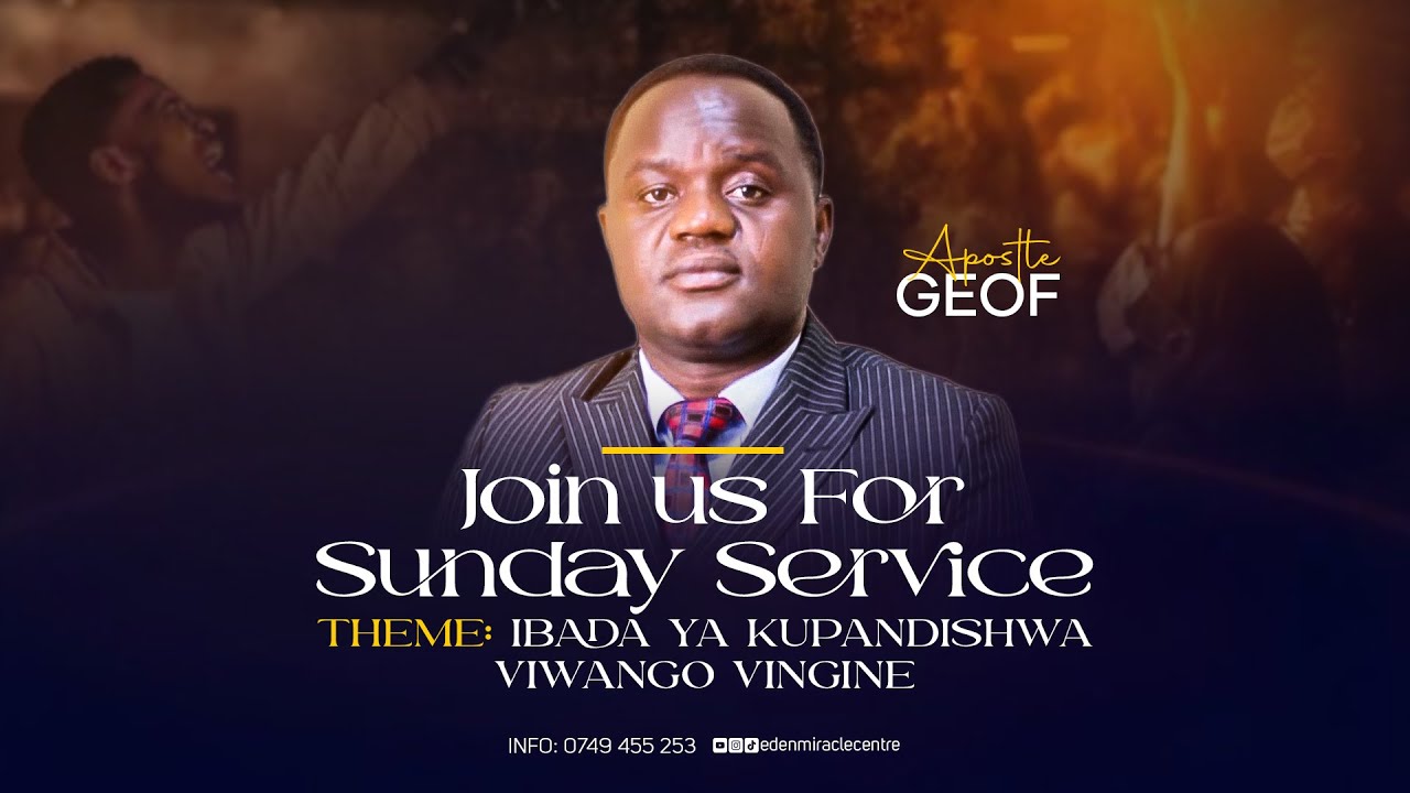 Sunday Service:  Eden Miracle Centre I Apostle Geofrey Katura I  08 March, 2026