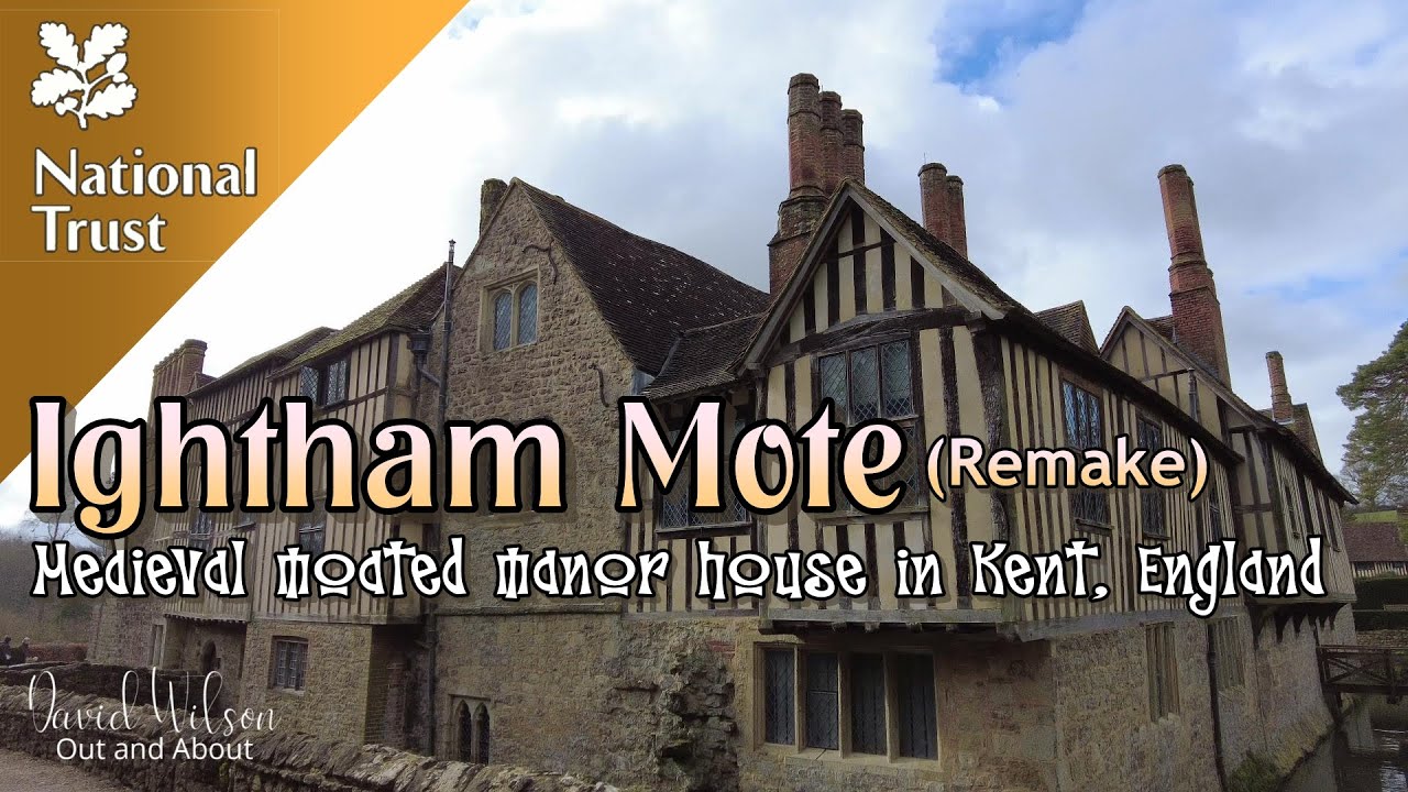 Ightham Mote - (Remake). An Enchanting Medieval Manor House.