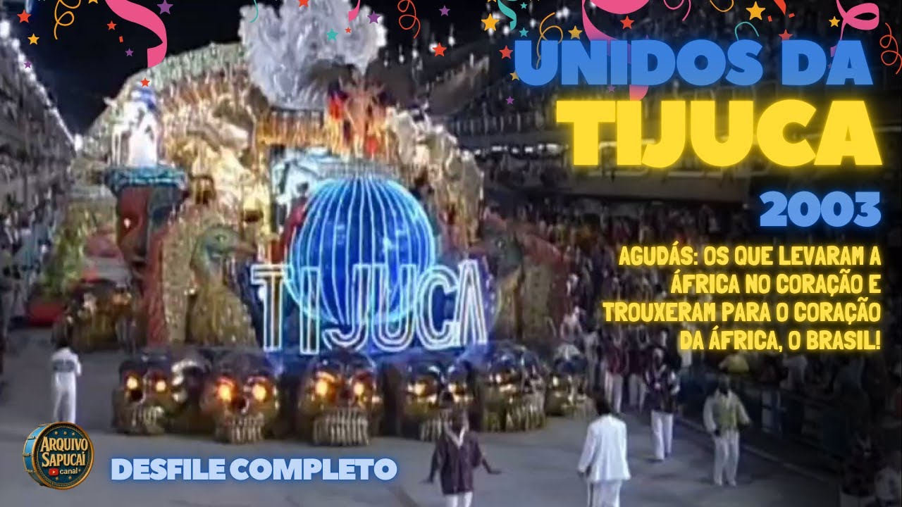 UNIDOS DA TIJUCA 2003 | Agudás: os que levaram a África... | DESFILE COMPLETO | CARNAVAL RJ