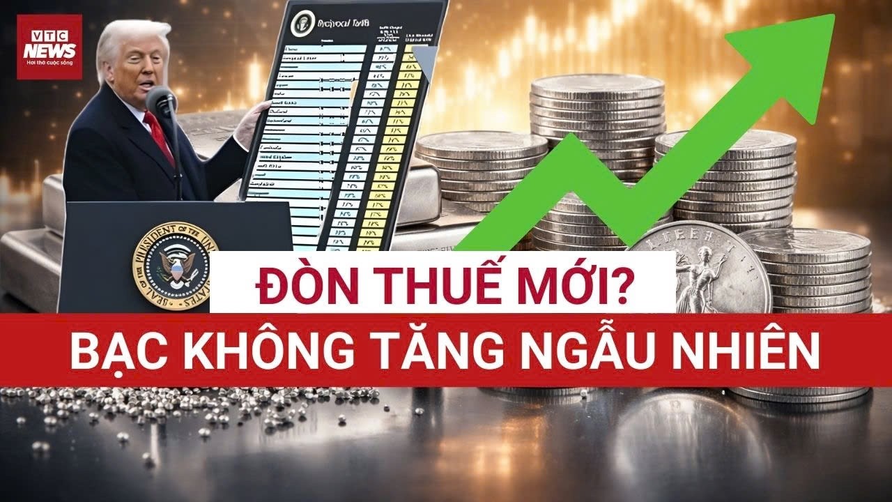 Tín Hiệu Lạ Từ Ông Trump: Vì Sao Giá Bạc Tăng Mạnh Trước Bão Thuế? | VTC News