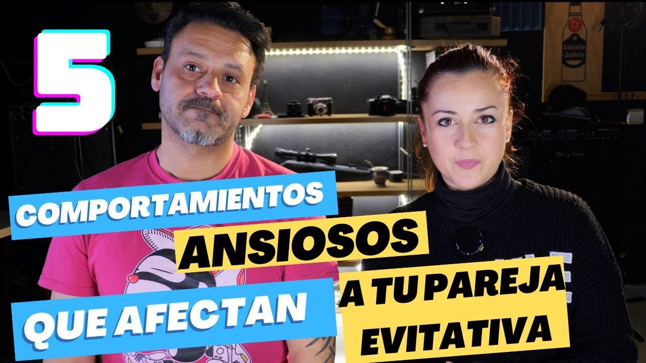 Como AFECTA el comportamiento del APEGO ANSIOSO en un EVITATIVO