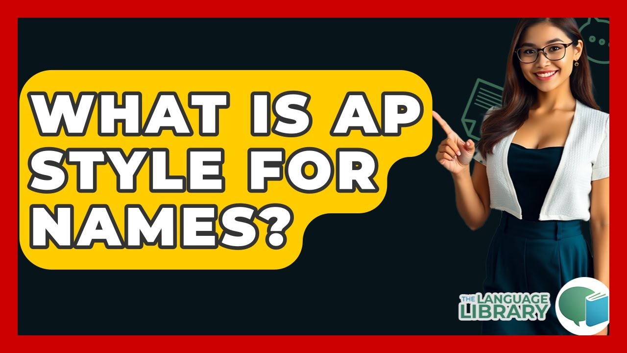 What Is AP Style For Names? - The Language Library