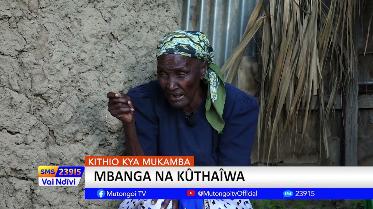 KITHIO KA MUKAMBA : MBANGA NA KUTHAIWA.