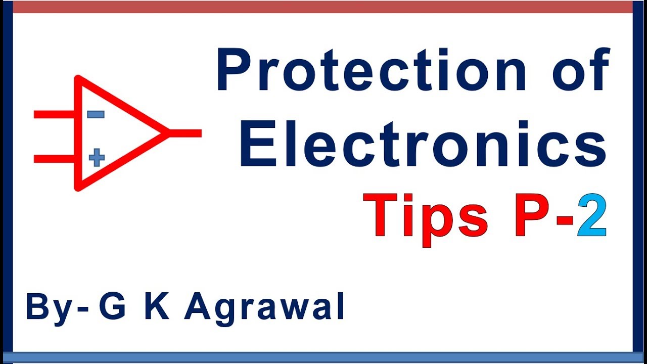 Electronic circuit component protection guide, Tips Part 2