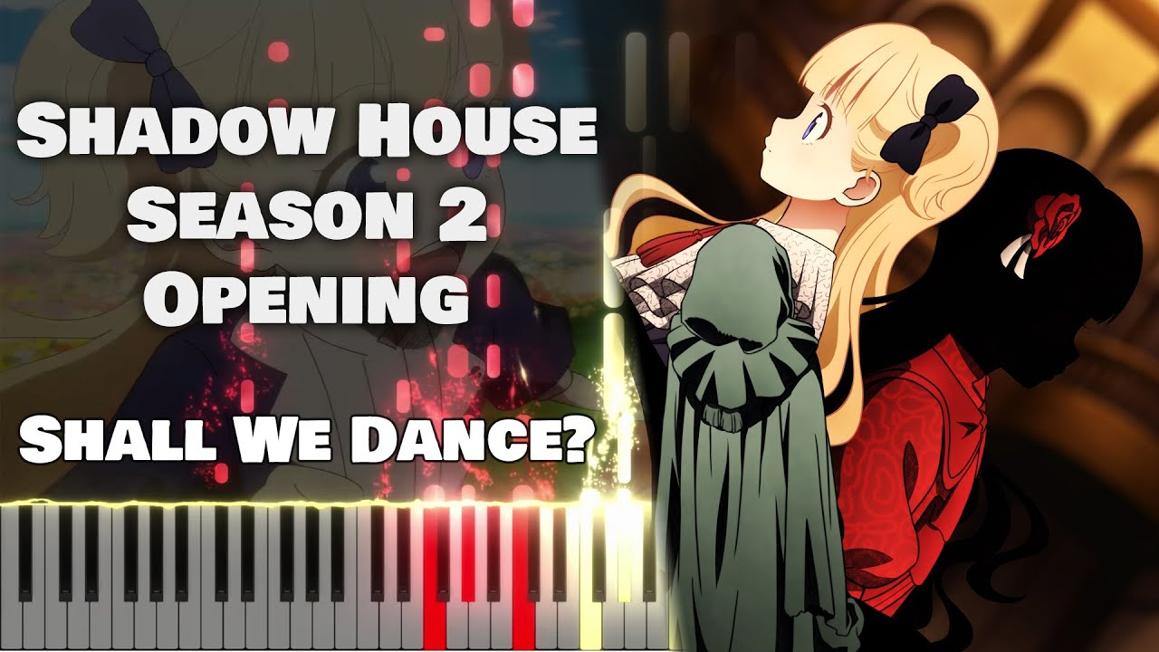 Shadows House 2nd Season OP 『Shall We Dance?』ReoNa (TV Size) [piano]