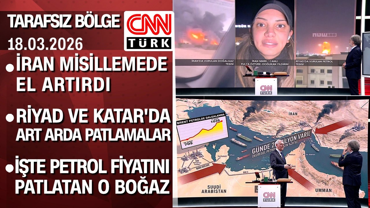 ABD/İsrail İran'ı, İran Riyad ve Katar'ı vurdu: Art arda patlamalar - Tarafsız Bölge 18.03.2026