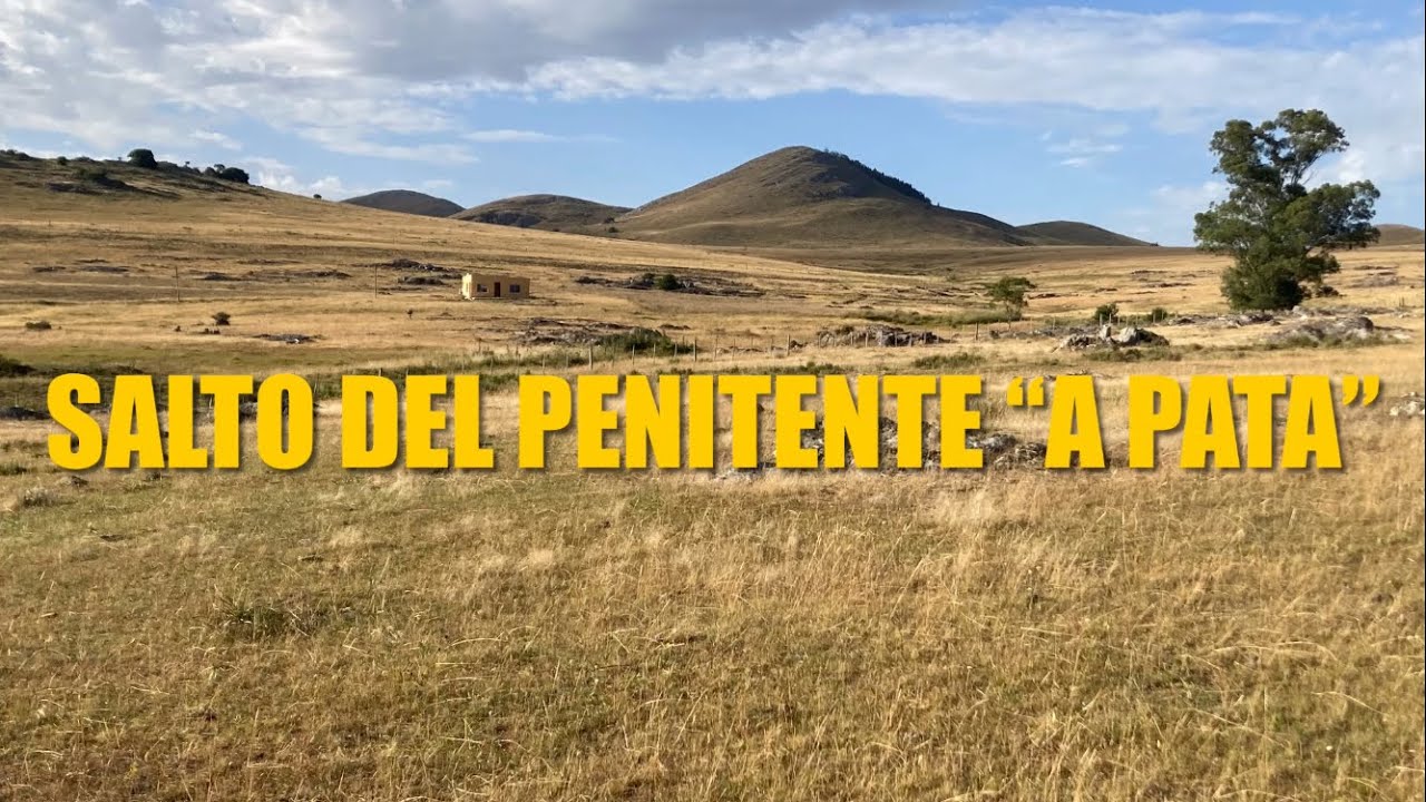 Salto del Penitente “a pata” ( Día 38 y 39 de “Uruguay a pata”): Una caminata por la sierra.