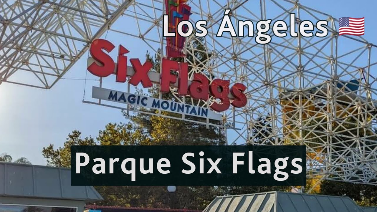 🎢 Six Flags Magic Mountain, parque de diversiones extremo en Los Ángeles (USA)
