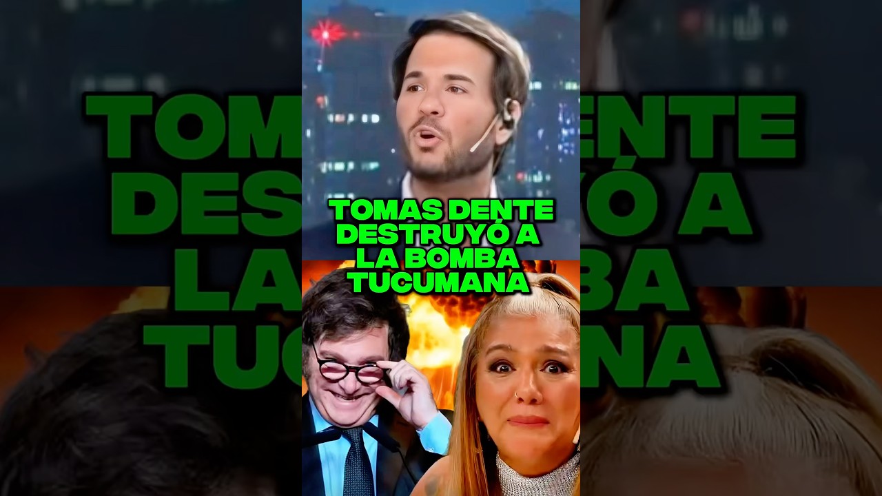 TOMAS DENTE DESTRUY&Oacute; A LA &ldquo;BOMBA TUCUMANA &ldquo; #milei #javiermilei