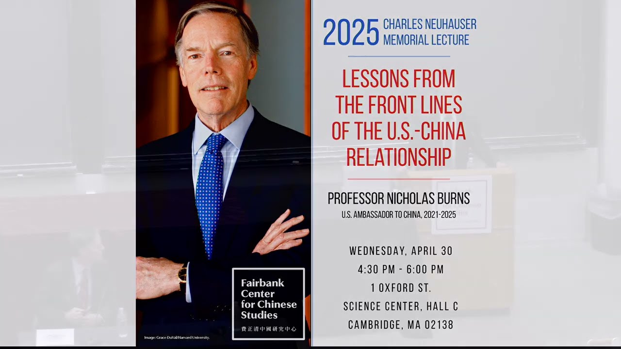 2025 Charles Neuhauser Memorial Lecture featuring Nicholas Burns — April 30, 2025