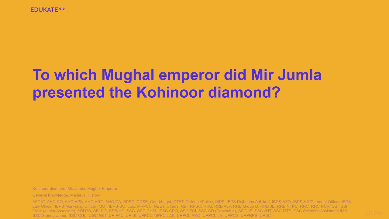 To which Mughal emperor did Mir Jumla presented the Kohinoor diamond?