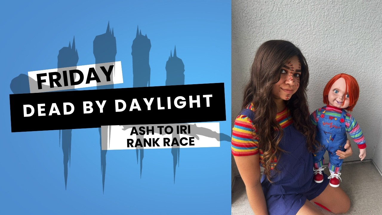 ASH TO IRI RACE STARTS NOW! GRINDING ALL DAY! | Dead by Daylight